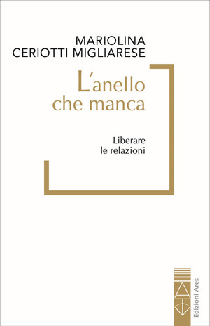 L' anello che manca. Liberare le relazioni