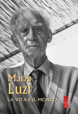 Mario Luzi. La vita e il mondo