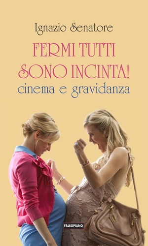 Fermi tutti sono incinta! Cinema e gravidanza