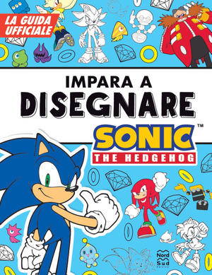 Sonic the Hedgehog. Impara a disegnare. La guida ufficiale