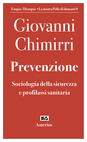 Prevenzione. Sociologia della sicurezza e profilassi sanitaria
