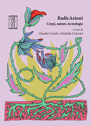 RadicAzioni. Corpi, nature, tecnologie