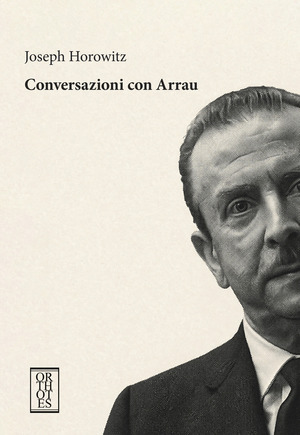 Conversazioni con Arrau