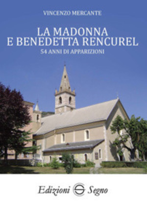 La Madonna e Benedetta Rencurel. 54 anni di apparizioni