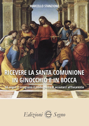 Ricevere la Santa Comunione in ginocchio e in bocca