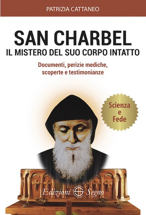 San Charbel. Il mistero del suo corpo intatto