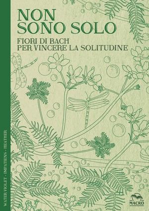 Non sono solo. Fiori di Bach per vincere la solitudine