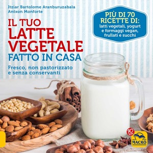 Il tuo latte vegetale fatto in casa. Fresco, non pastorizzato e senza conservanti