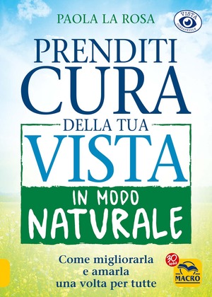 Prenditi cura della tua vista in modo naturale