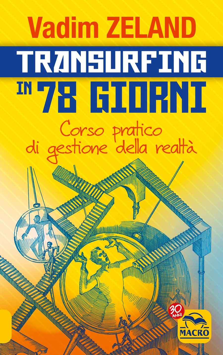 Transurfing in 78 giorni. Corso pratico per gestire la tua realtà