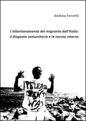 L' allontanamento del migrante dall'Italia: il disposto comunitario e le norme interne