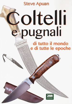 Coltelli e pugnali. Ediz. a colori