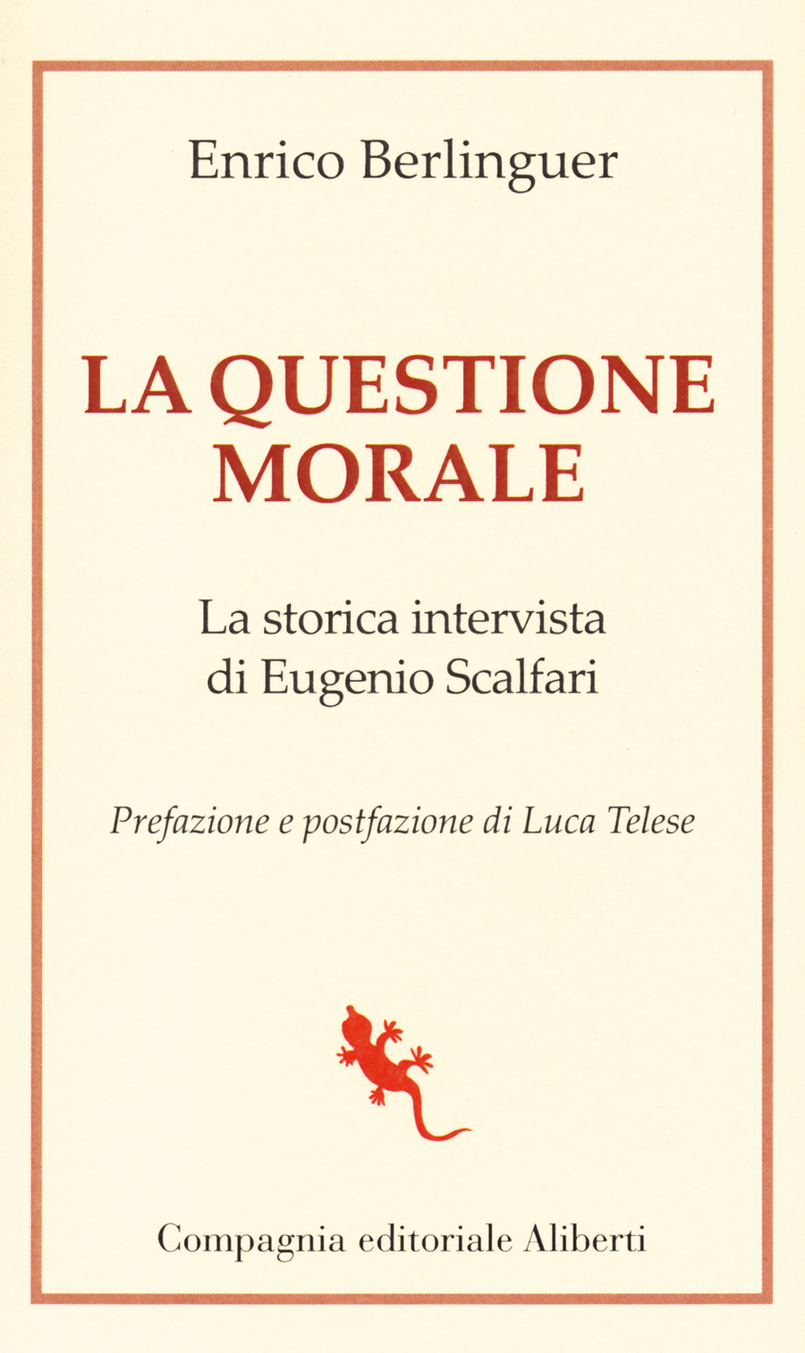 La questione morale. La storica intervista di Eugenio Scalfari