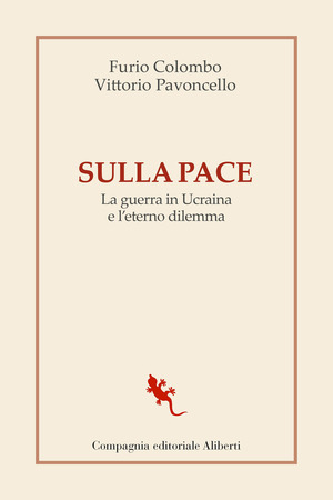 Sulla pace. La guerra in Ucraina e l'eterno dilemma