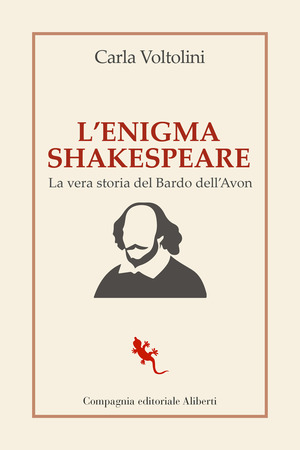 L' enigma Shakespeare. La vera storia del Bardo dell'Avon