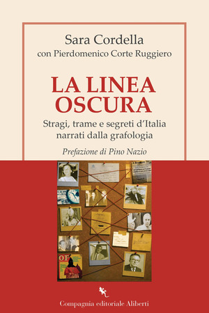 La linea oscura. Stragi, trame e segreti d'Italia narrati dalla grafologia