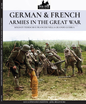 German & french armies in the great war-Soldati tedeschi e francesi nella grande guerra. Ediz. a colori