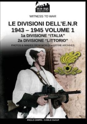 Le divisioni dell’E.N.R. 1943-1945. Nuova ediz.