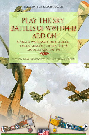 Play the sky battle of WW1 1914-18–Gioca a Wargame sui cieli della Grande Guerra 1914-18. Ediz. bilingue