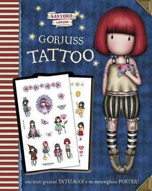 Tattoo. Gorjuss. Ediz. a colori. Con tatuaggi temporanei. Con Poster