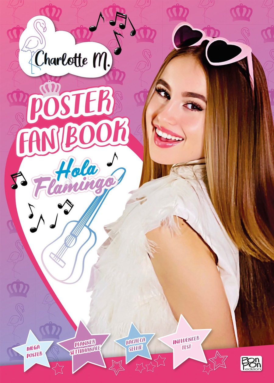 Poster fan book Hola Flamingo. Ediz. illustrata. Con bacheca dei selfie, planner settimanale, selfie kit da staccare. Con Poster