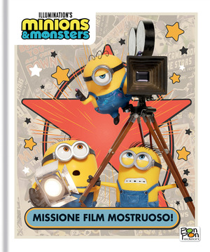 Missione film mostruoso! Minions & Monsters. Storybook. Ediz. a colori