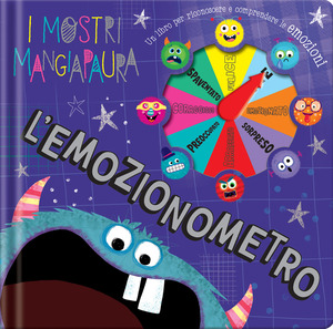 L' emozionometro. I mostri Mangiapaura. Libro spinner