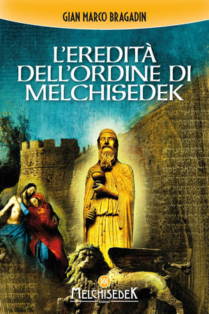 L' eredità dell'Ordine di Melchisedek