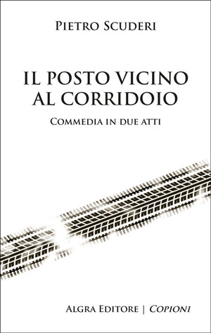 Il posto vicino al corridoio. Commedia in due atti