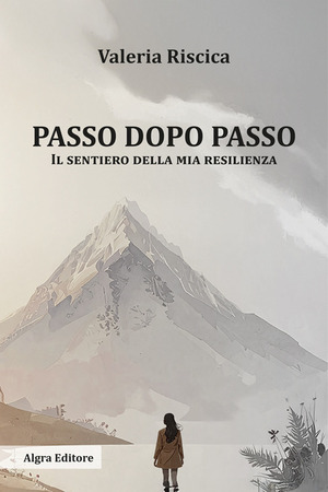 Passo dopo passo. Il sentiero della mia resilienza