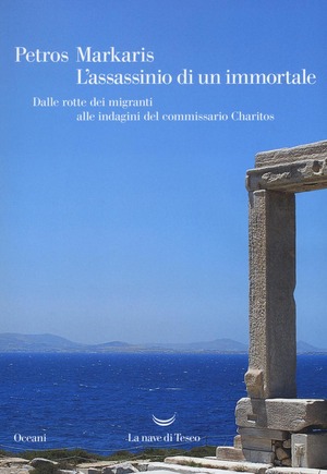 L' assassinio di un immortale. Dalle rotte dei migranti alle indagini del commissario Charitos
