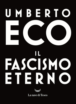 Il fascismo eterno Il fascismo eterno