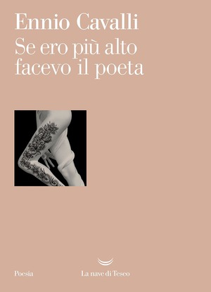 Se ero più alto facevo il poeta
