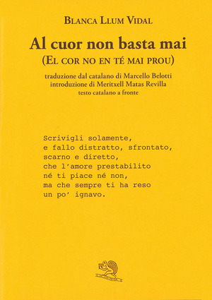 Al cuor non basta mai-El cor no en té mai prou. Testo catalano a fronte
