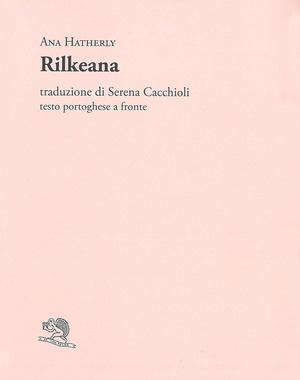 Rilkeana. Testo portoghese a fronte