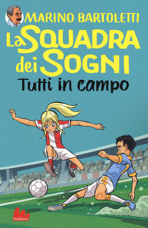 Tutti in campo. La squadra dei sogni