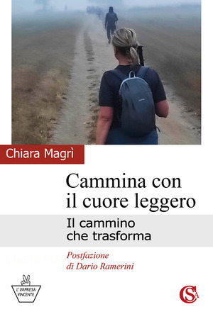 Cammina con il cuore leggero. Il cammino che trasforma