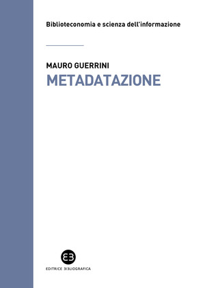 Metadatazione. La catalogazione in era digitale