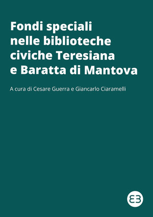 Fondi speciali nelle biblioteche civiche Teresiana e Baratta di Mantova