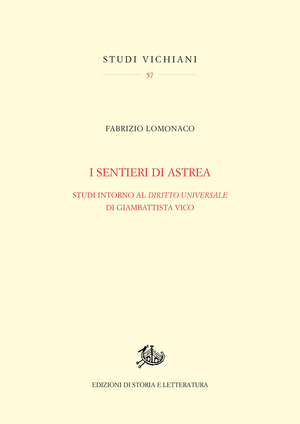 I sentieri di Astrea. Studi intorno al «Diritto universale» di Giambattista Vico