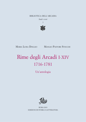 Rime degli Arcadi I-XIV. 1716-1781. Un'antologia