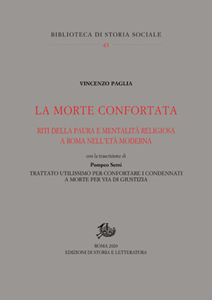La morte confortata. Riti della paura e mentalità religiosa a Roma nell'età moderna