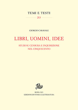 Libri, uomini, idee. Studi su censura e Inquisizione nel Cinquecento