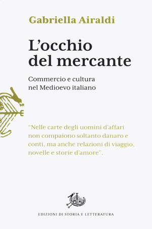 L' occhio del mercante. Commercio e cultura nel Medioevo italiano