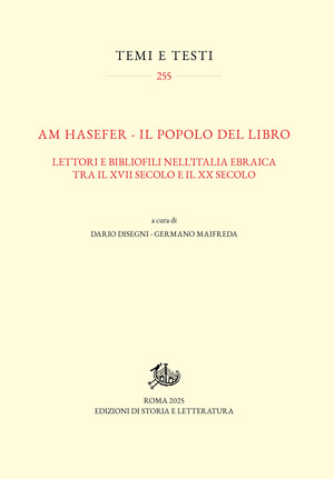 Am Hasefer. Il popolo del libro. Lettori e bibliofili nell'Italia ebraica tra il XVII e il XX secolo