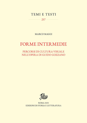 Forme intermedie. Percorsi di cultura visuale nell'opera di Guido Gozzano