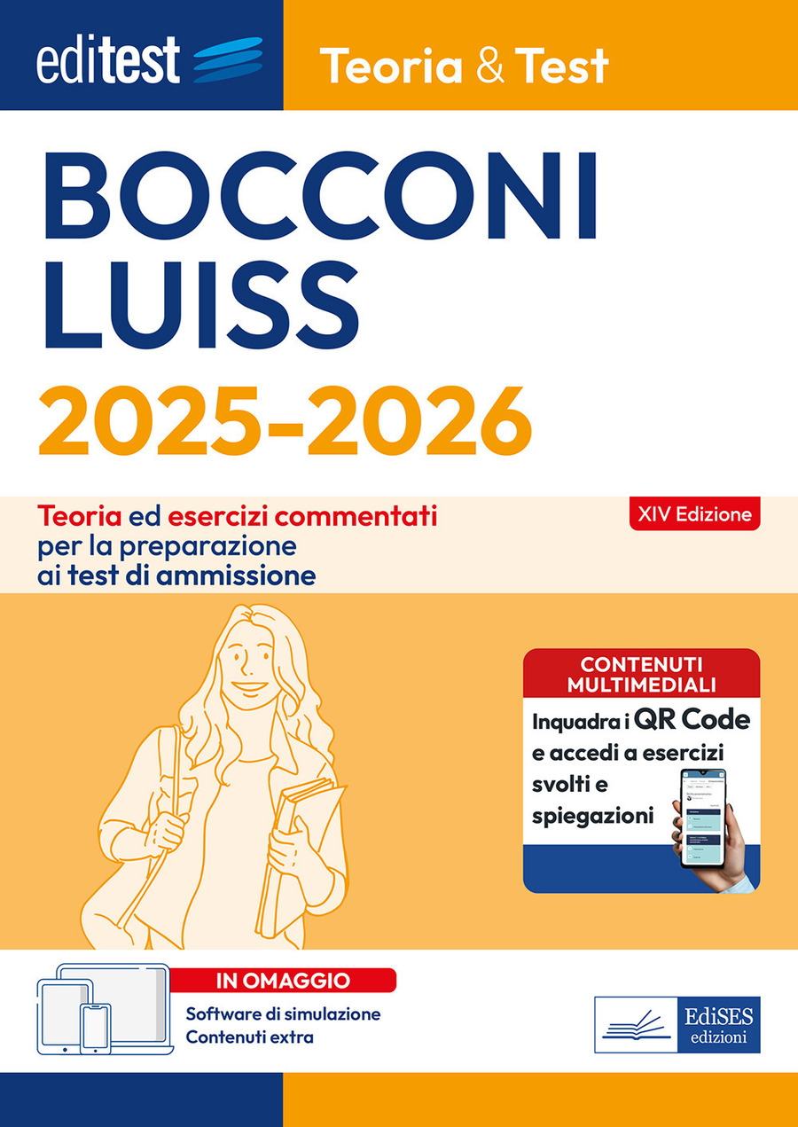 EdiTEST. Bocconi, Luiss. Teoria & test. Teoria ed esercizi commentati per la preparazione ai test di ammissione. Con software di simulazione online