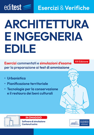 EdiTest. Architettura e ingegneria edile. Esercizi e verifiche. Esercizi commentati e simulazioni d'esame per la preparazione ai test di ammissione. Con software di simulazione con contenuti extra