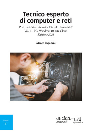 Tecnico esperto di computer e reti. Per i corsi: Sistemi e reti – Cisco IT Essentials 7