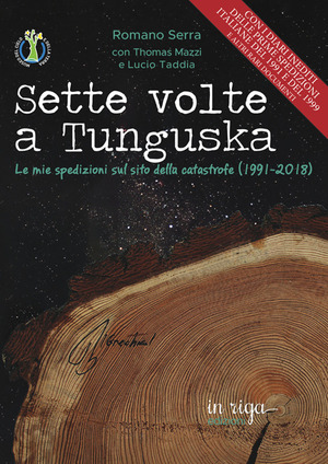 Sette volte a Tunguska. Le mie spedizioni sul sito della catastrofe (1991-2018)